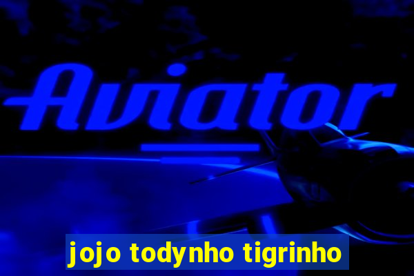 jojo todynho tigrinho